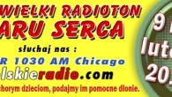 Pomóźmy chorym dzieciom, podajmy im pomocne dłonie. Polskie Radio WNVR 1030AM Chicago, Sobota i niedziela 9 i 10 Luty,  od wschodu do zachodu słońca!